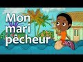 Mon mari pêcheur - Comptine réunionnaise pour enfant (avec paroles)