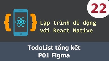Lập trình di động với React Native - 22 TodoList tổng kết - P01 Figma