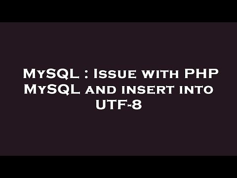 MySQL : Issue with PHP MySQL and insert into UTF-8