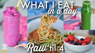 What I Eat In A Day: Raw til 4 | Plant-based Vegan