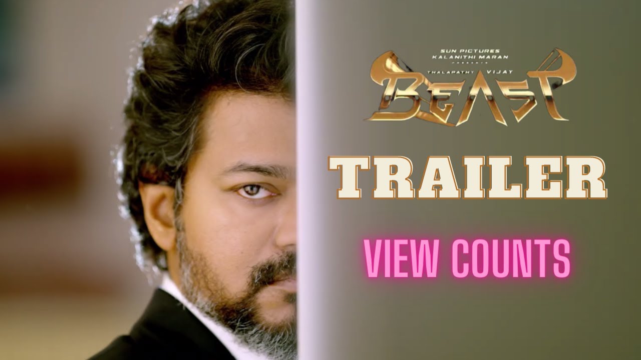 Beast Trailer View counts | Tamil | Thalapathy Vijay | Nelson | Anirudh