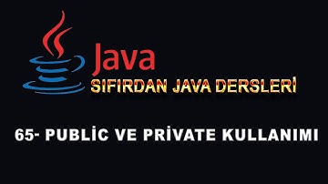 65- Java Dersleri - Public ve Private Kullanımı
