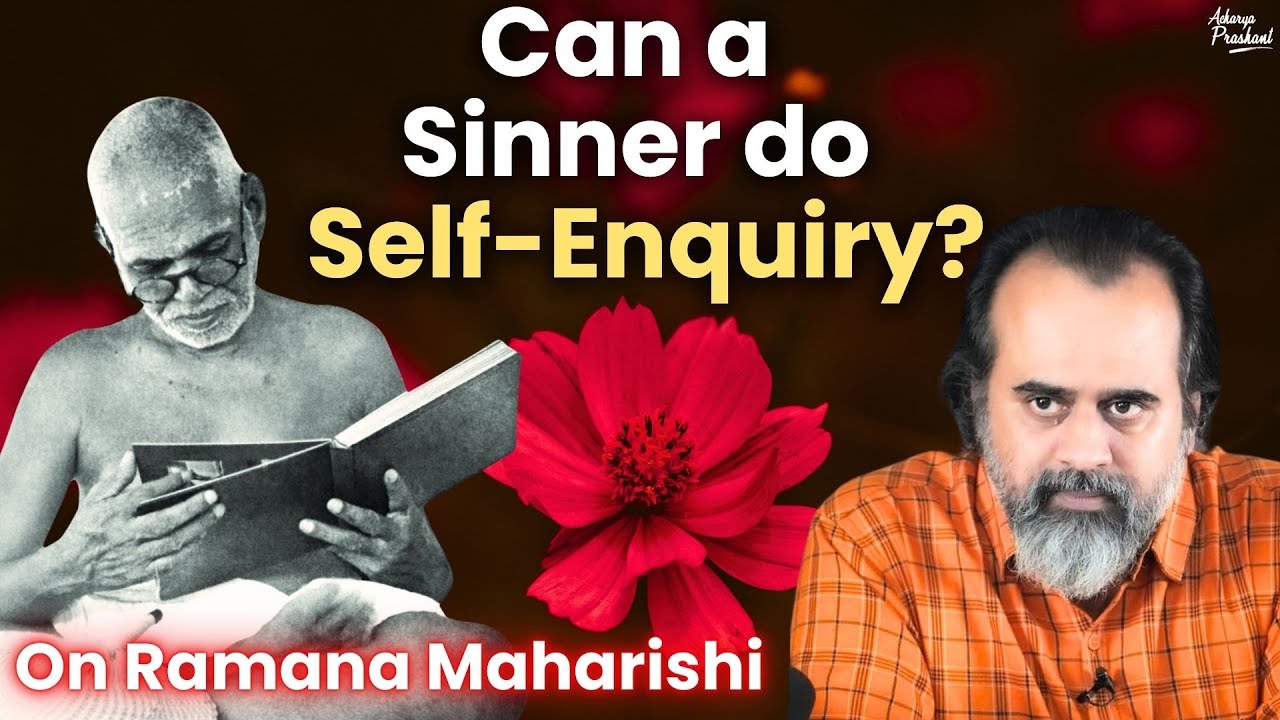 can-a-sinner-do-self-enquiry-acharya-prashant-on-ramana-maharishi