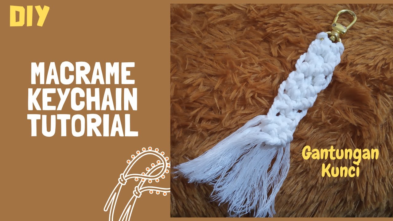 Tutorial Keychain Tali Mecrame Tutorial DIY Mudah Gantungan Kunci Macrame | DIY Keychain Macrame ...