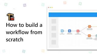 How to build a workflow from scratch