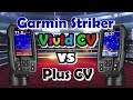Garmin Striker Vivid CV vs Plus CV Comparison | Should you upgrade | Fish Finder Comparison