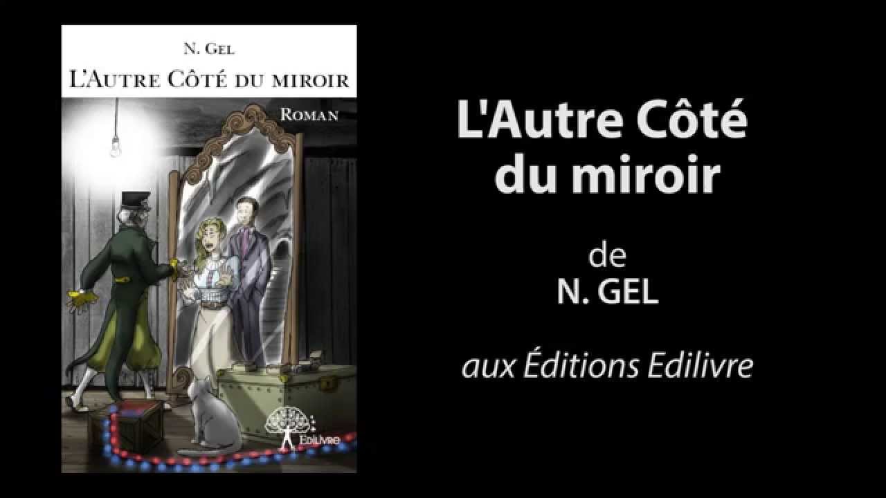 Bande-annonce de L'autre côté du miroir aux Éditions Edilivre - YouTube