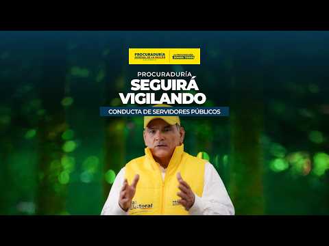 Con #PazElectoral, Procuraduría reforzará vigilancia a servidores públicos en segunda vuelta