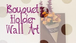 Bouquet Holder Wall Art