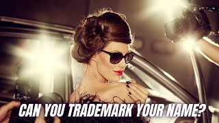 Can you Trademark your name?