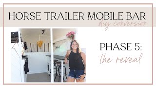 Convert A Horse Trailer Into A Mobile Bar | Phase 5: THE REVEAL | Noble Dizzigns