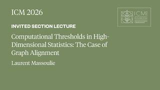 ICM 2026 Invited Section Lecture – Laurent Massoulie