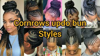 Hottest cornrows updo bun styles for ladies 2024 | African braids hairstyles |Cornrows Braids