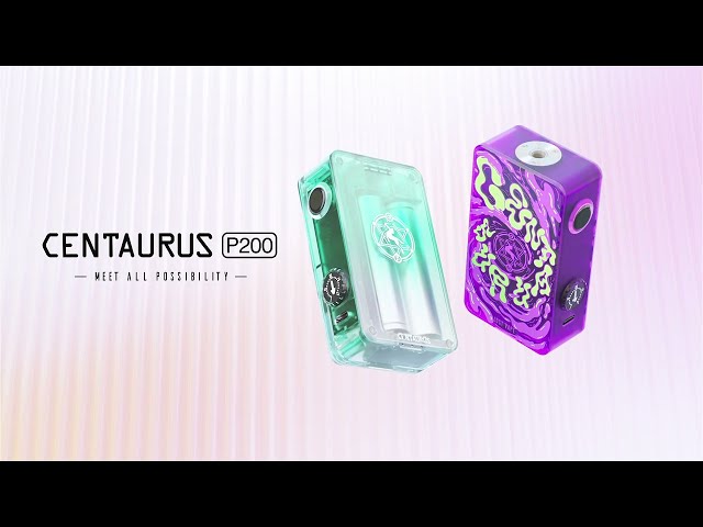 🔥【New Release】Meet All Possibility with the Centaurus P200 Box Mod~