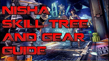Borderlands Nisha Skill and Gear Guide