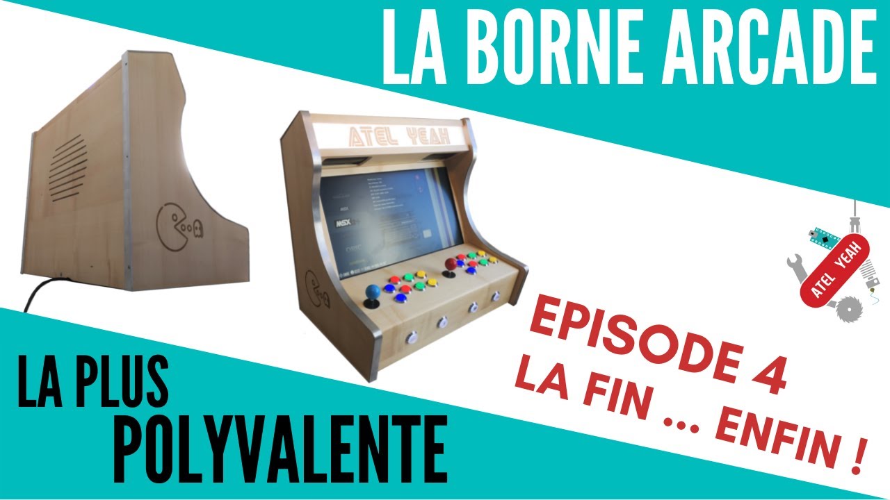 LA BORNE ARCADE LA PLUS POLYVALENTE Episode 4 (Final)