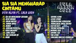 Vita Alvia Ft. Lala Widy | SIA SIA MENGHARAP CINTAMU - KALAH MATERI - NEMEN | FULL ALBUM 2023