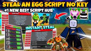 New Steal An Egg Script No Key - Auto Farm, Instant Steal, Auto Halloween Event, Anti Guard & More!🔥
