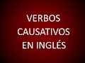 Inglés Americano- Verbos Causativos (Lección 143)