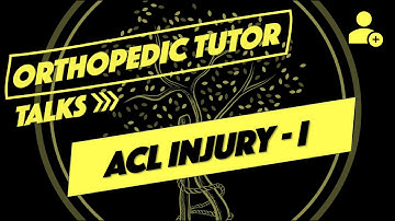 Anterior Cruciate Ligament ACL Injury Part I - Basics, Diagnosis