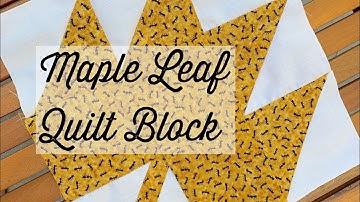 Maple Leaf quilt block-learn to sew-easy quilt block-tutorial-patchwork-fall leaf-scrappy quilt