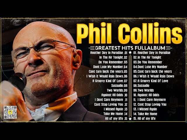 The Best of Phil Collins ☕ Phil Collins Greatest Hits Full Album ☕ Soft Rock Legends. class=