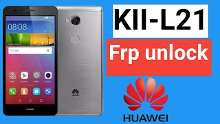 How to remove Frp huawei kII l21? | Huawei Kll-l21 frp bypass.