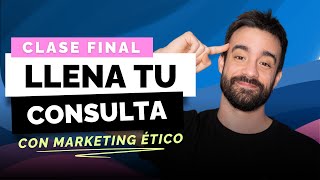 [CLASE FINAL] Cómo crear un flujo constante de pacientes a través de internet