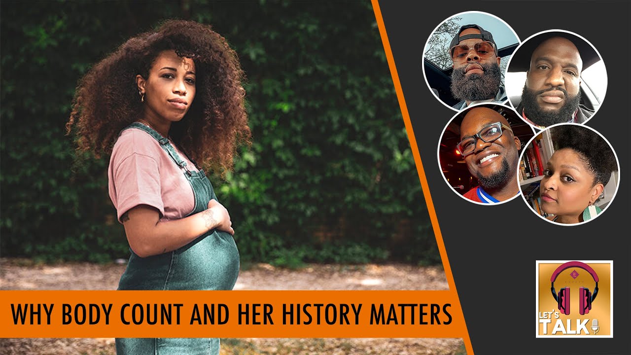 Every Woman Has A History Why Body Count Matters And Her Partners 