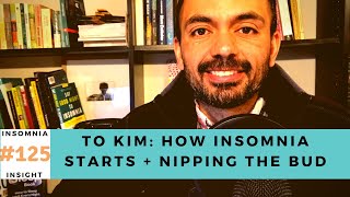 Insomnia insight #125: Kim emails me on day 3 of zero sleep. How to help + prevent chronic insomnia