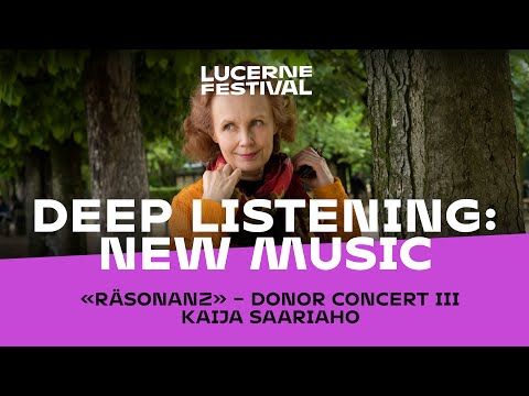 Deep Listening: New Music. With Kaija Saariaho