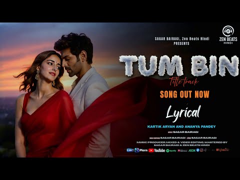 Tum Bin 2025 Kartik Aaryan Ananya Pandey Heart Touching Hindi Song 2025 Sagar Bairagi