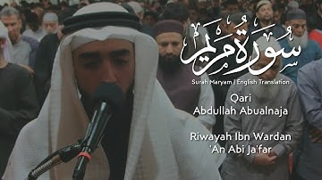 Qari Abdullah Abualnaja | Surah Maryam (سورة مريم) | Riwayah Ibn Wardan 'An Abi Ja'far