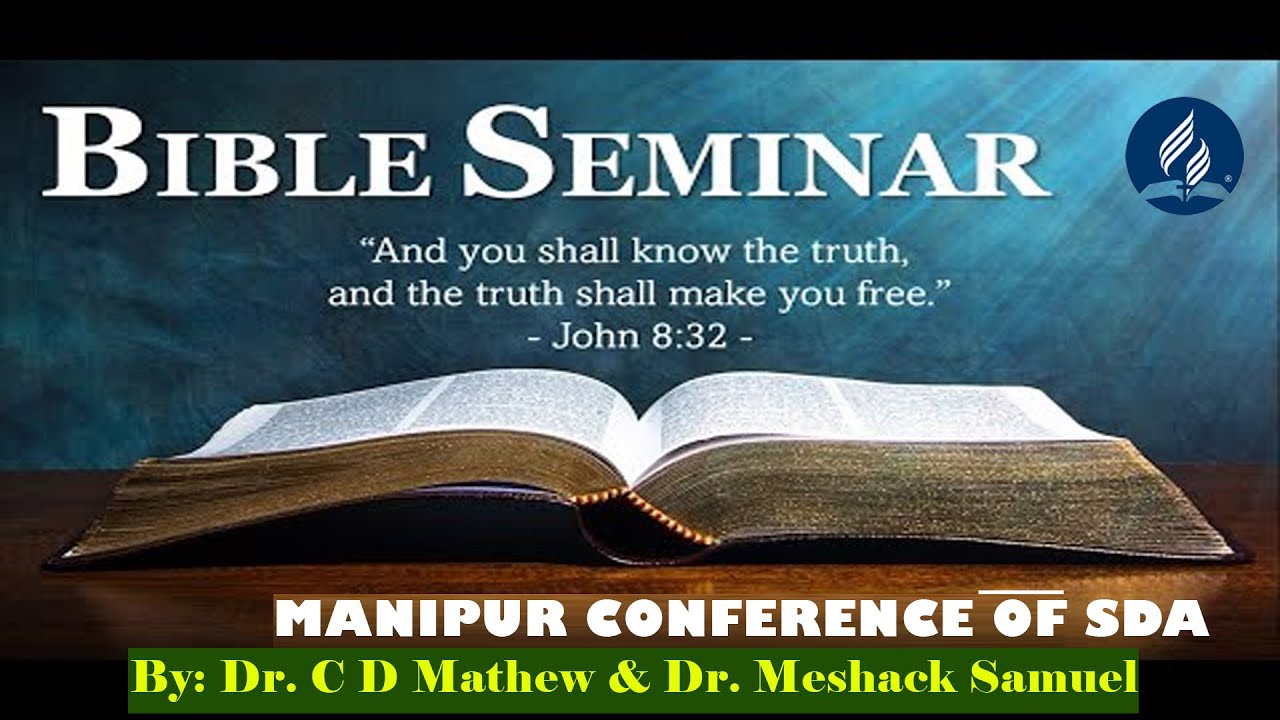 TWO DAYS BIBLE SEMINAR BY DR. MESHACK SAMUEL & C D MATHEW//MANIPUR CONFERENCE OF SDA