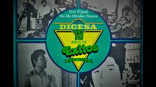 Trio De Paul - No me olvides nunca (El Salvador 1972)
