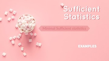 How to identify Sufficient and Minimal Sufficient statistics examples
