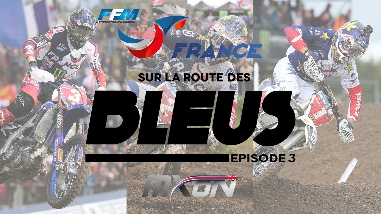 Motocross des Nations 2017 : Sur la route des Bleus - épisode  3