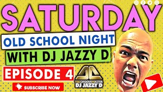 Saturday Old School Night with Dj Jazzy D Episode 4
