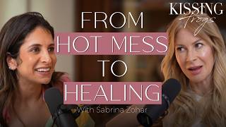 003. From "Hot Mess" to Healing: Sabrina Zohar Shares What Saved Her