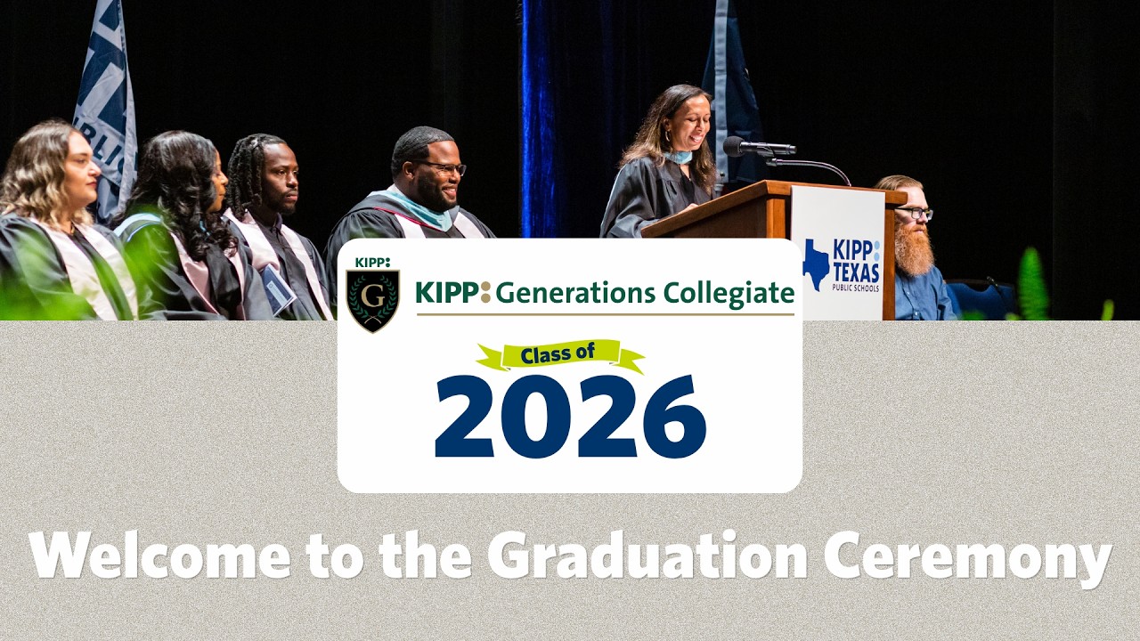 Kipp Generations KIPP Texas 2026 Commencement - KIPP Generations Collegiate - YouTube