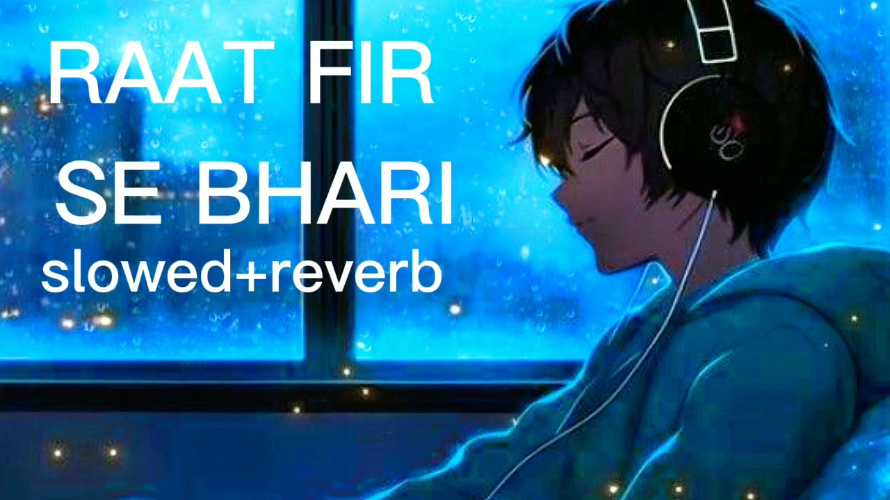 RAAT FIR SE BHARI 