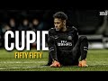 Neymar Jr • FIFTY FIFTY (피프티피프티) - &#39;Cupid&#39; • Crazy Skills &amp; Goala 2014/23 |HD