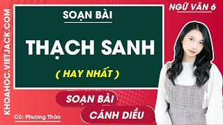 Soạn bài Thạch Sanh | Hay nhất Soạn văn 6 Kết nối tri thức