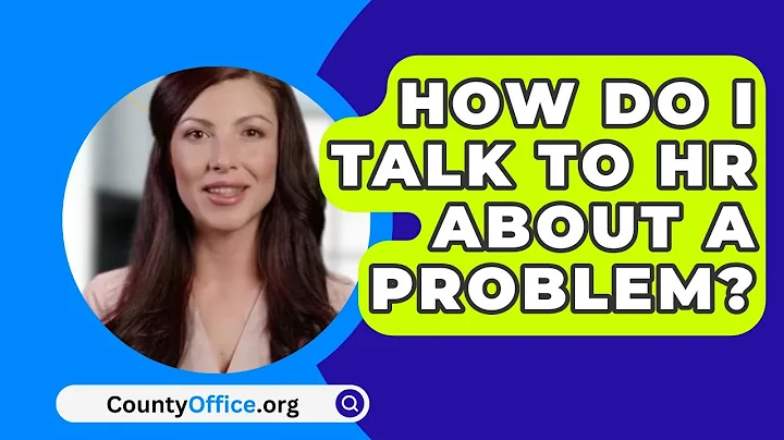 How Do I Talk To HR About A Problem? - CountyOffice.org