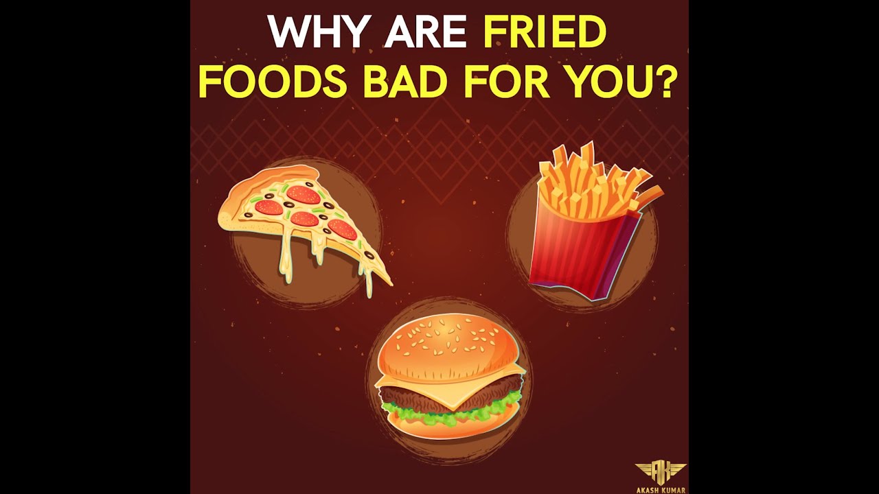 Why Are Fried Foods Bad For You YouTube