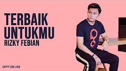 Video Mix - Terbaik Untukmu - Rizky Febian (Lirik) - Playlist 