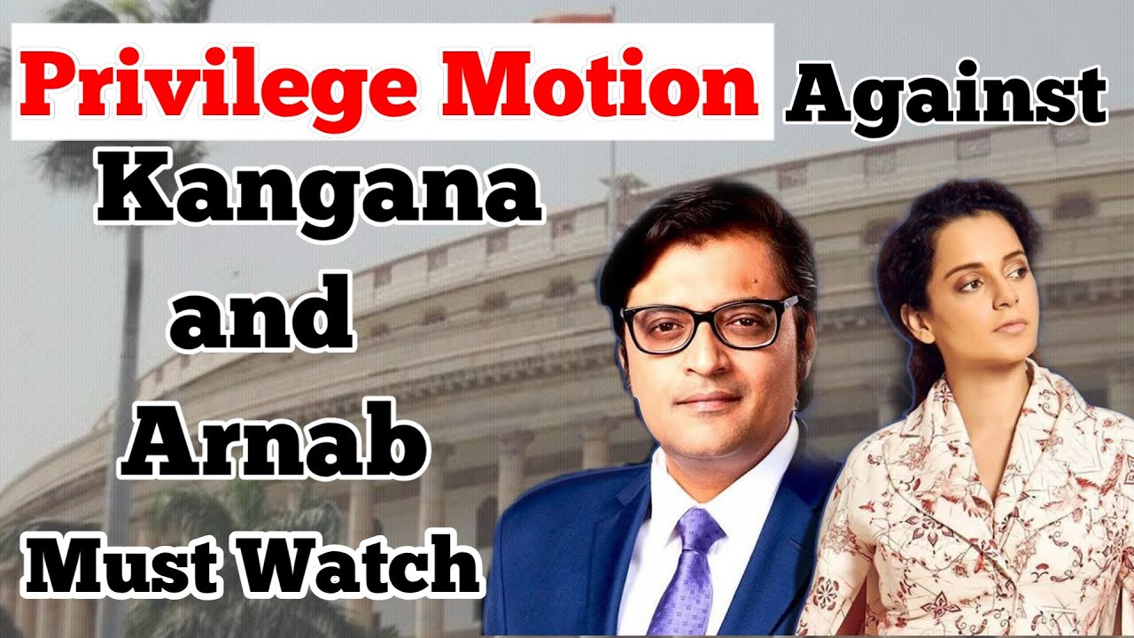 BREACH OF PRIVILEGE | Privilege Motion Against Kangana Ranaut & Arnab Goswami