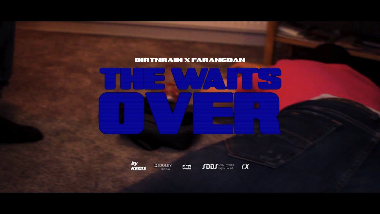 DirtNRain - Waits Over (Prod. FARANGDAN) [Music Video]
