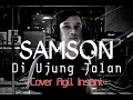 download Di Ujung Jalan - SAMSON (Cover Agil Insani) - Agil Insani download Di Ujung Jalan - SAMSON (Cover Agil Insani) - Agil Insani