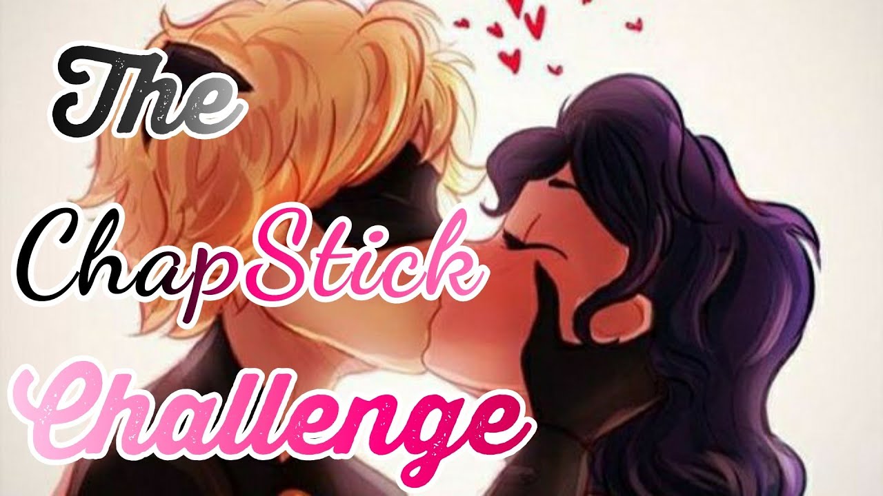 The ChapStick Challenge || Marichat || One Shot || Miraculous texting story